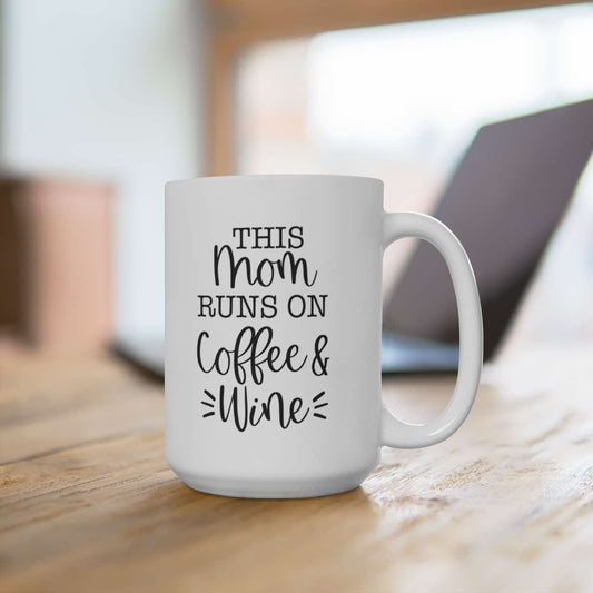 This Mom Runs On Coffee & Wine