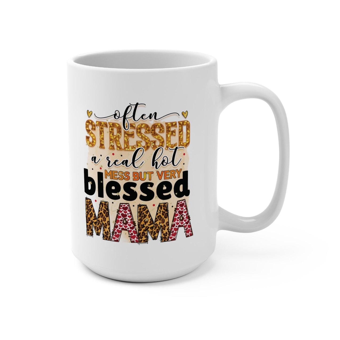 Often Stressed, A Real Hot Mess, Blessed Mama